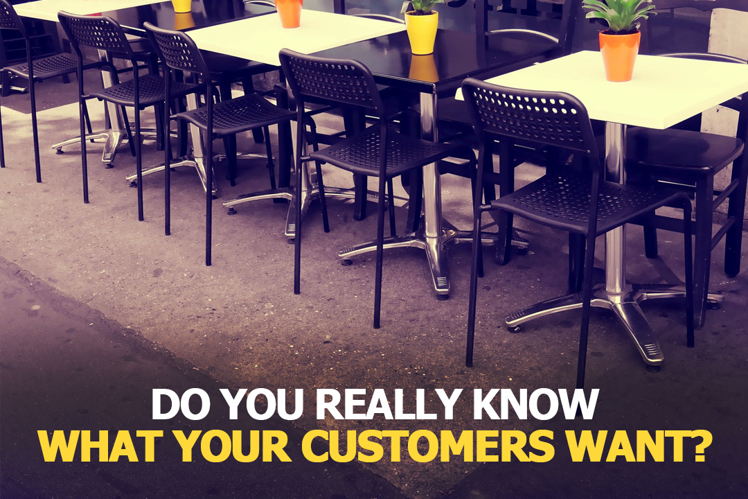 Hey Restaurant Managers! Do You Really Know What Your Customers Want