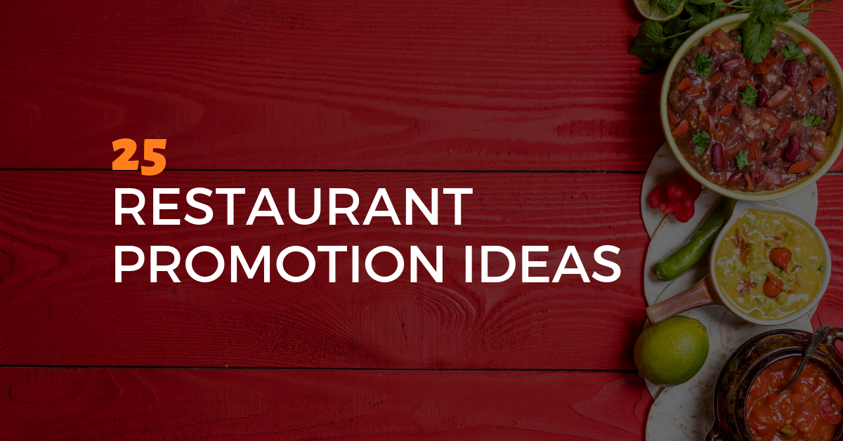 25 Restaurant Promotion Ideas