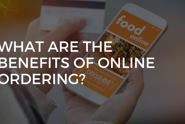 THE BENEFITS OF RESTAURANT ONLINE ORDERING