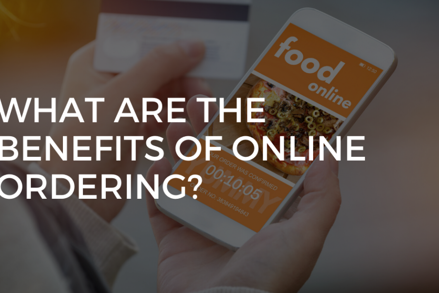 THE BENEFITS OF RESTAURANT ONLINE ORDERING